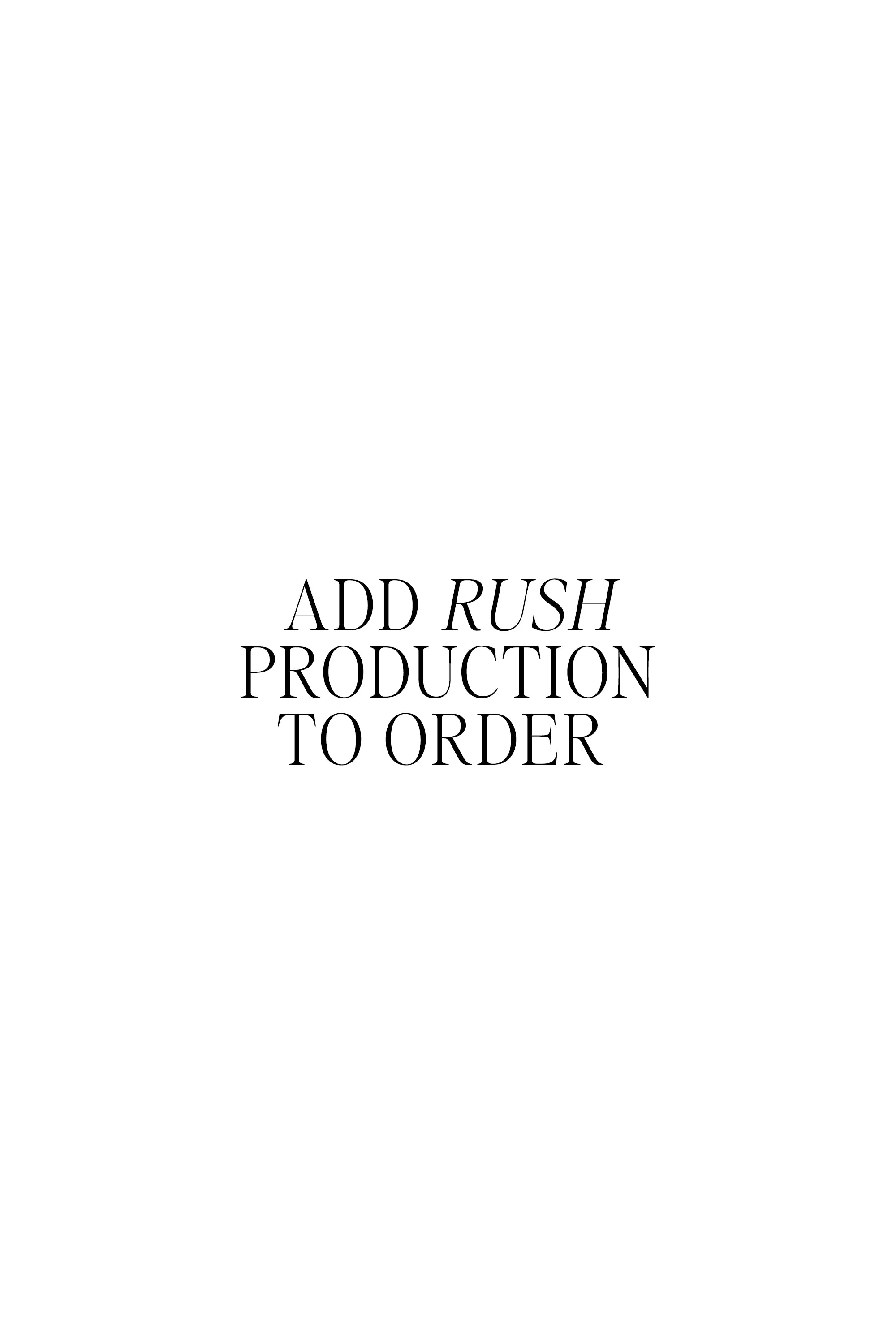 ADD RUSH PRODUCTION TO CUSTOM ORDER