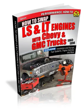 How to Swap LS & LT Engines into Chevy & GMC Trucks: 1960-1998