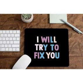 Mousepad - I Will Try To Fix You